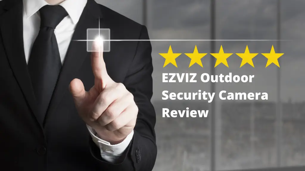 EZVIZ Surveillance Outdoor Camera Review