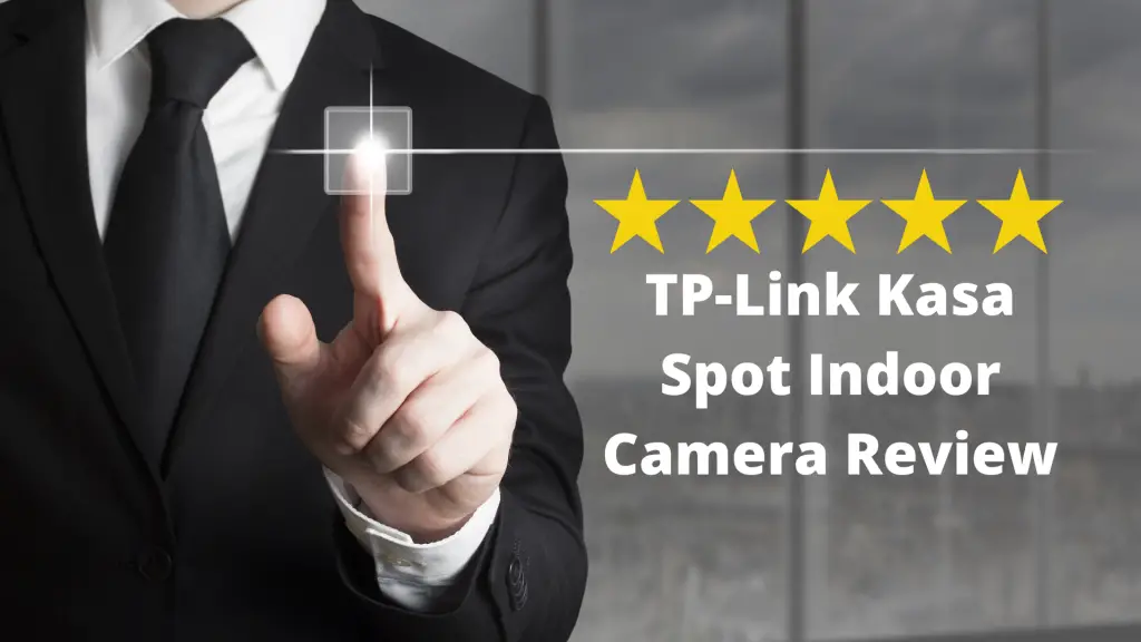 TP-Link Kasa Spot Indoor Camera Review