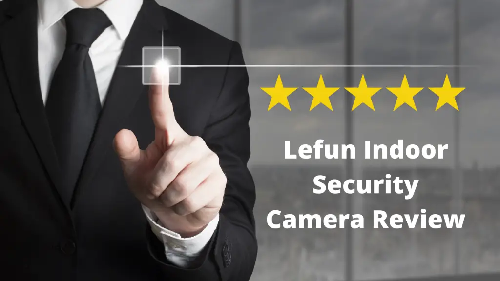 Lefun-Indoor-Security-Camera-Review
