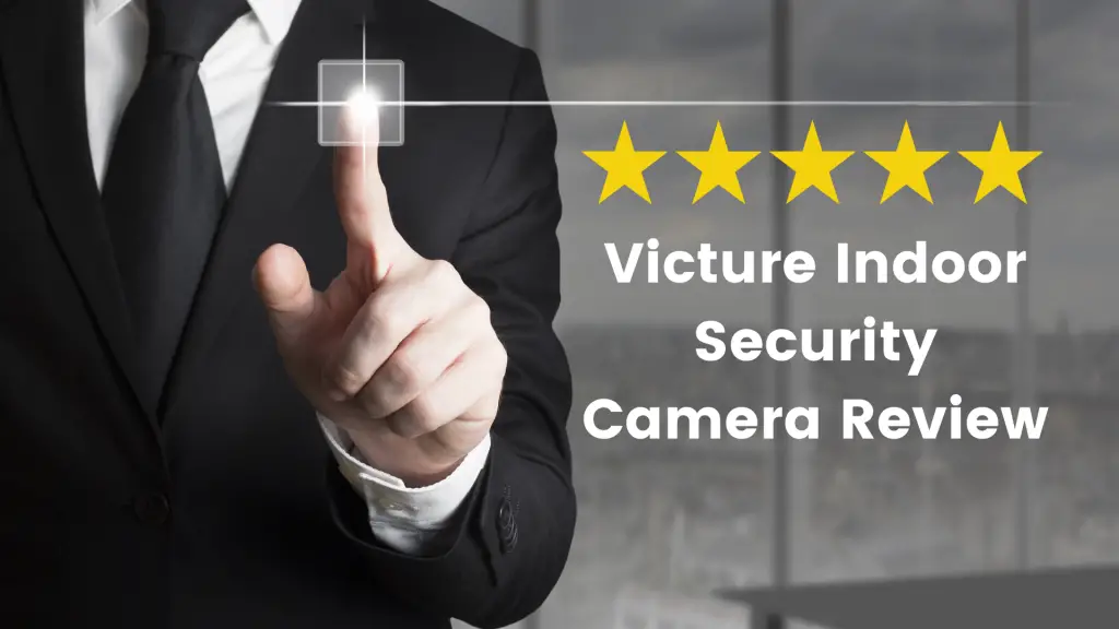 Victure Indoor Security Camera Review