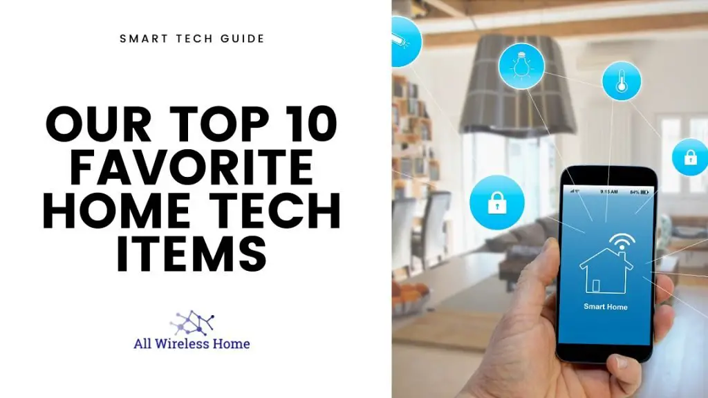 Our Top 10 Favorite Home Tech Items